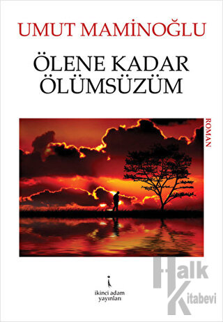 Ölene Kadar Ölümsüzüm - Halkkitabevi