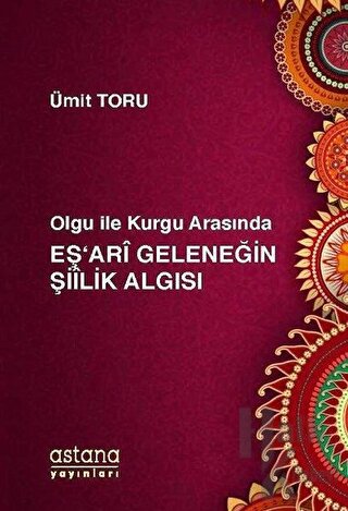 Olgu ile Kurgu Arasında Eş'ari Geleneğin Şiilik Algısı