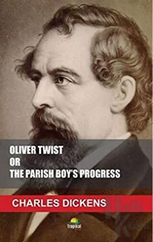 Oliver Twist or The Parish Boy's Progress