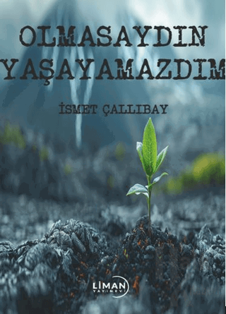 Olmasaydın Yaşayamazdım