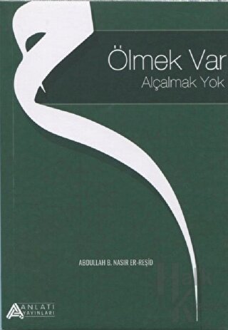 Ölmek Var Alçalmak Yok