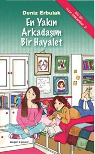 Ölü Bir Kızın Maceraları - 2  : En Yakın Arkadaşım Bir Hayalet