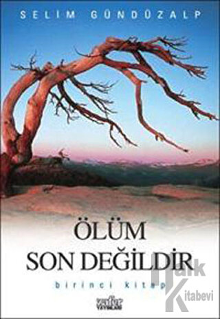 Ölüm Son Değildir Birinci Kitap