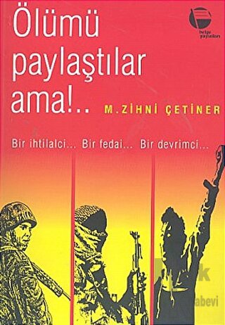 Ölümü Paylaştılar Ama!..