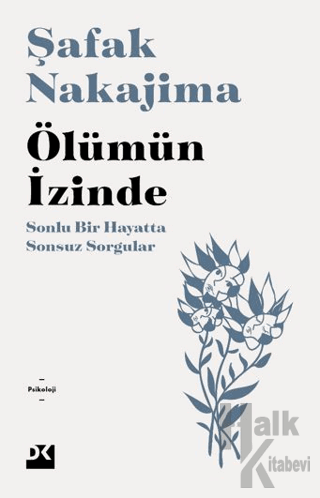 Ölümün İzinde Sonlu Bir Hayatta Sonsuz Sorgular