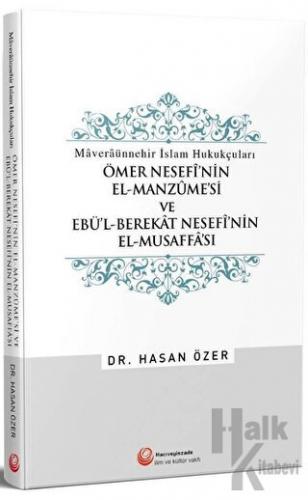 Ömer Nesefi'nin El-Manzume'si ve Ebü'l-Berekat Nesefi'nin El-Musaffa'sı