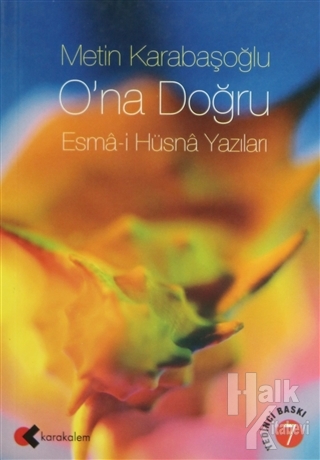 O'na Doğru: Esma - i Hüsna Yazıları - Halkkitabevi