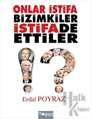 Onlar İstifa Bizimkiler İstifade Ettiler