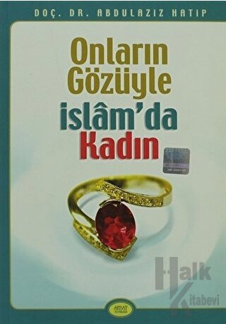 Onların Gözüyle İslam’da Kadın