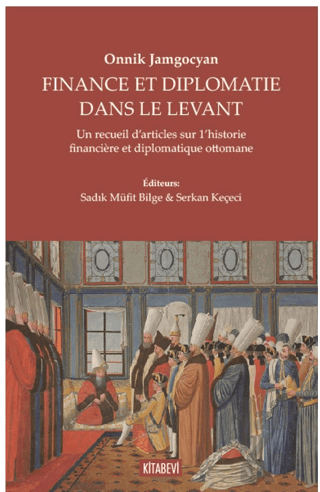 Onnik Jamgocyan - Fınance Et Dıplomatie Dans Le Levant