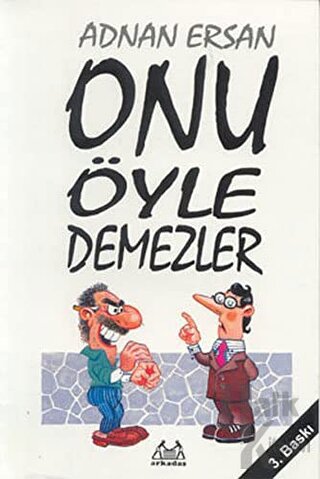 Onu Öyle Demezler