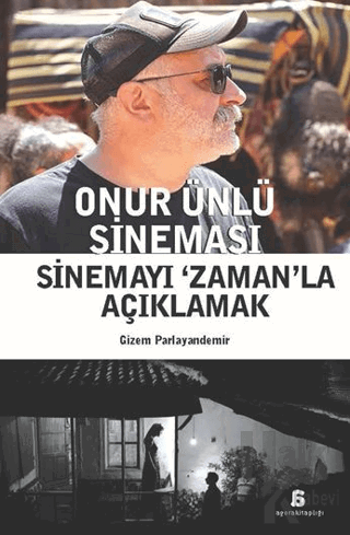 Onur Ünlü Sineması - Sinemayı ‘Zaman’la Açıklamak - Halkkitabevi