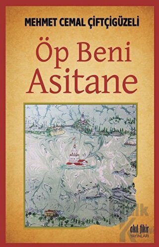 Öp Beni Asitane - Halkkitabevi