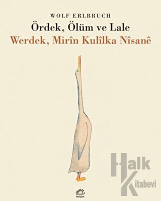 Ördek, Ölüm ve Lale / Werdek, Mirin Kulilka Nisane