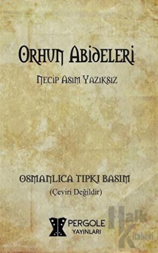 Orhun Abideleri (Osmanlıca Tıpkı Basım)
