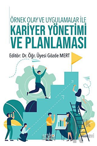 Örnek Olay ve Uygulamalar ile Kariyer Yönetimi ve Planlaması