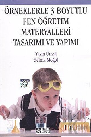 Örneklerle 3 Boyutlu Fen Öğretim Materyalleri Tasarımı ve Yapımı