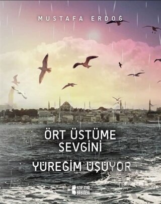 Ört Üstüme Sevgini Yüreğim Üşüyor