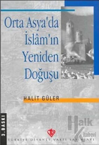 Orta Asya'da İslam'ın Yeniden Doğuşu - Halkkitabevi