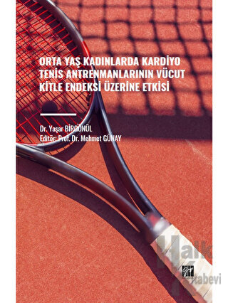 Orta Yaş Kadınlarda Kardiyo Tenis Antrenmanlarının Vücut Kitle Endeksi Üzerine Etkisi