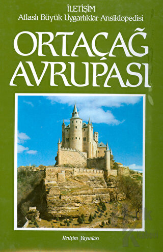 Ortaçağ Avrupası - Atlaslı Büyük Uygarlıklar Ansiklopedisi 6 (Ciltli)