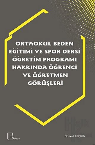 Ortaokul Beden Eğitimi ve Spor Dersi Öğretim Programı Hakkında Öğrenci ve Öğretmen Görüşleri