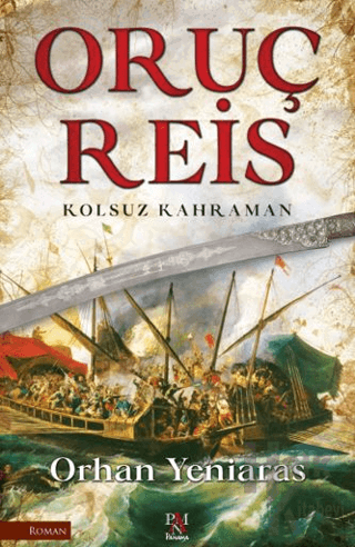 Oruç Reis - Kolsuz Kahraman