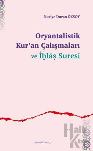 Oryantalistik Kur’an Çalışmaları ve İhlas Suresi - Halkkitabevi