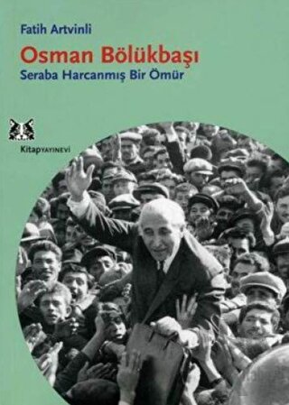 Osman Bölükbaşı Seraba Harcanmış Bir Ömür