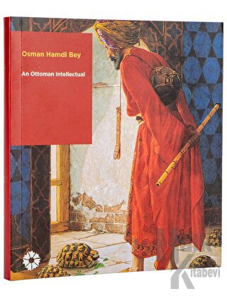Osman Hamdi Bey: An Ottoman Intellectual