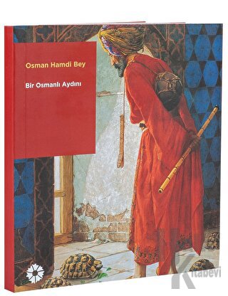 Osman Hamdi Bey: Bir Osmanlı Aydını (Ciltli)