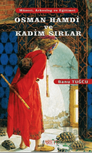 Osman Hamdi ve Kadim Sırlar