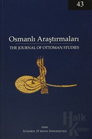 Osmanlı Araştırmaları - The Journal Of Ottoman Studies Sayı: 43 / 2014