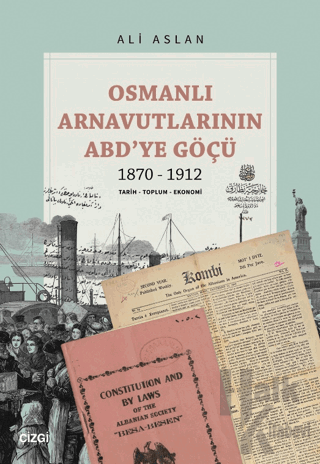 Osmanlı Arnavutlarının ABD’ye Göçü 1870-1912 - Halkkitabevi