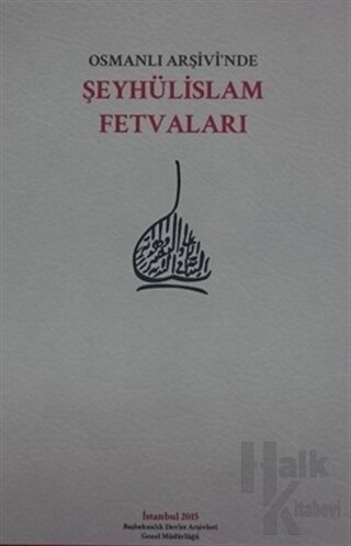 Osmanlı Arşivi’nde Şeyhülislam Fetvaları (Ciltli) - Halkkitabevi