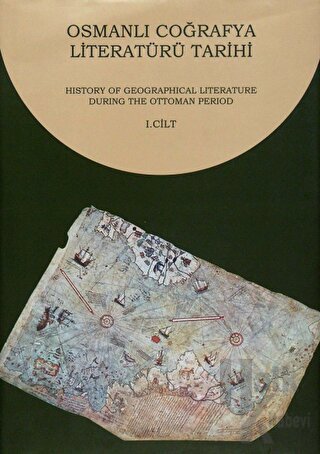 Osmanlı Coğrafya Literatürü Tarihi (2 Cilt)