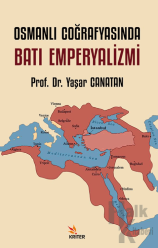 Osmanlı Coğrafyasında Batı Emperyalizmi