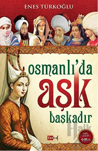 Osmanlı’da Aşk Başkadır