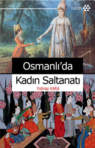 Osmanlı’da Kadın Saltanatı (Ciltli)