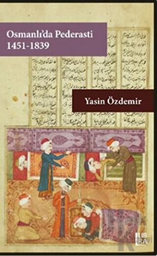 Osmanlı’da Pederasti (1451-1839)