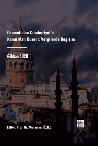 Osmanlı’dan Cumhuriyet’e Kamu Mali Düzeni Vergilerde Değişim