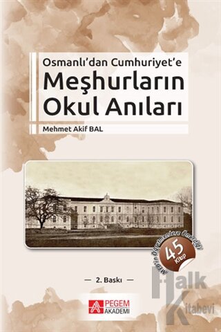 Osmanlı’dan Cumhuriyet’e Meşhurların Okul Anıları - Halkkitabevi