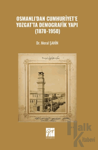 Osmanlı’dan Cumhuriyet’e Yozgat’ta Demografik Yapı (1878-1950) - Halkk