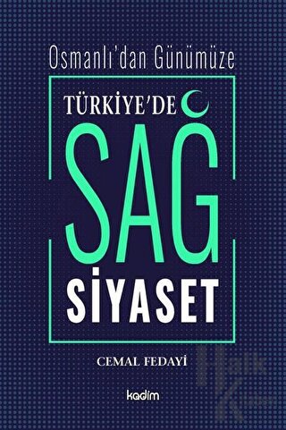 Osmanlı’dan Günümüze Türkiye’de Sağ Siyaset