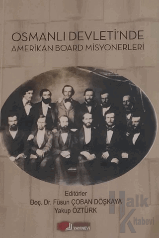 Osmanlı Devleti’nde Amerikan Board Misyonerleri - Halkkitabevi