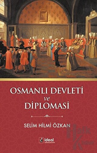 Osmanlı Devleti ve Diplomasi - Halkkitabevi