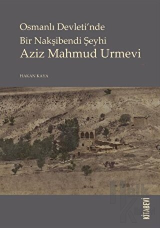 Osmanlı Devletinde Bir Nakşibendi Şeyhi Azi Mahmud Urmevi