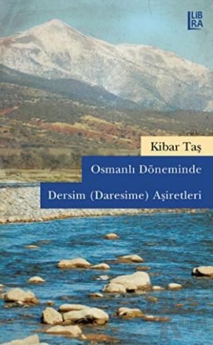 Osmanlı Döneminde Dersim (Daresime) Aşiretleri