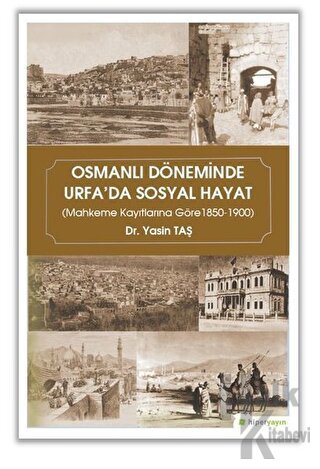 Osmanlı Döneminde Urfa'da Sosyal Hayat - Halkkitabevi