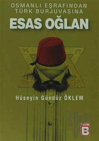 Osmanlı Eşrafından Türk Burjuvasına Esas Oğlan